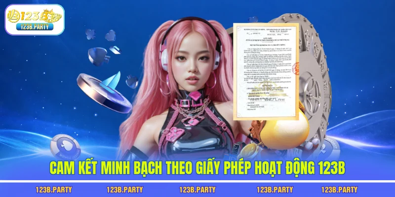 Giấy Phép Hoạt Động 123B 2 Cam kết minh bạch theo giấy phép hoạt động 123B