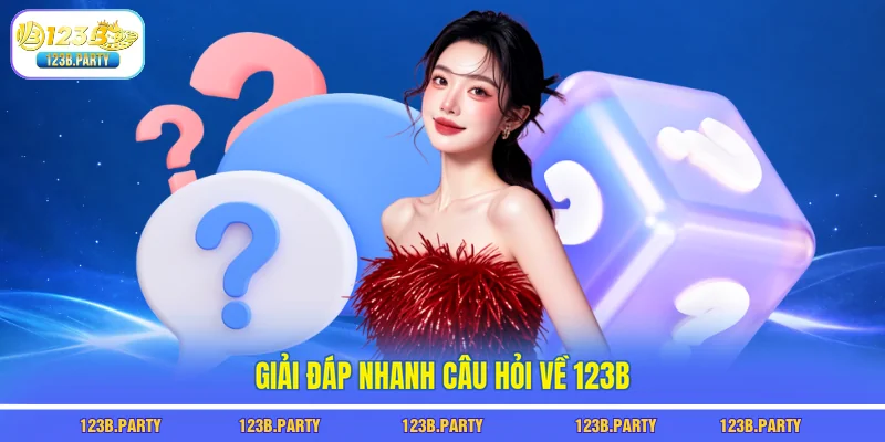 Giải đáp nhanh câu hỏi về 123B