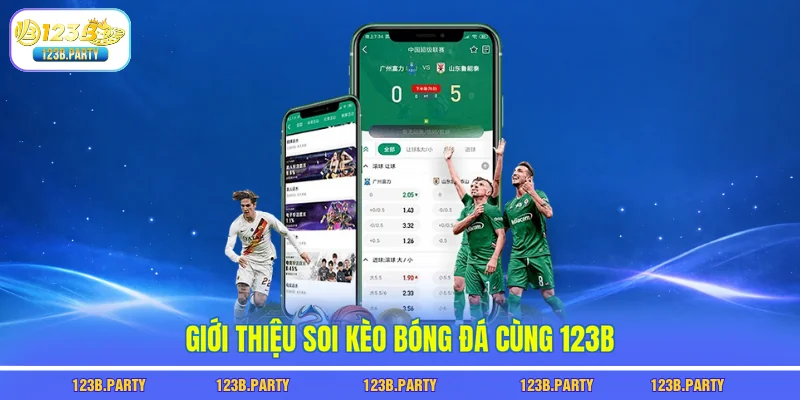Soi Kèo Bóng Đá 123B - Dự Đoán Chuẩn Như Chuyên Gia 1 Giới thiệu soi kèo bóng đá cùng 123B