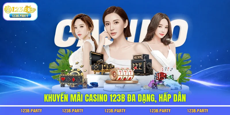 Casino 123B 3 Khuyến mãi casino 123B đa dạng, hấp dẫn