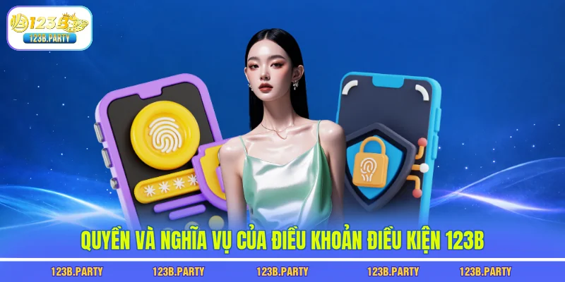 Điều Khoản Điều Kiện 123B 3 Quyền và nghĩa vụ của điều khoản điều kiện 123B